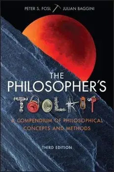 Philosopher's Toolkit. A Compendium of Philosophical Concepts and Methods, Paperback/Julian Baggini