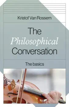 Philosophical Conversation, The. The Basics, Paperback/Kristof Van Rossem