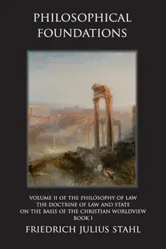 Philosophical Foundations, Paperback/Friedrich Julius Stahl