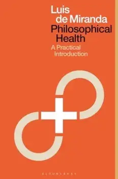 Philosophical Health. A Practical Introduction, Paperback/***