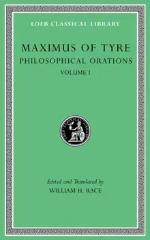 Philosophical Orations, Volume I, Hardback/Maximus of Tyre