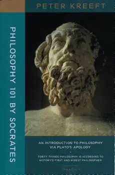Philosophy 101 by Socrates: An Introduction to Philosophy Via Plato's Apology, Paperback/Peter Kreeft