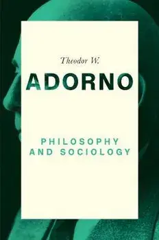 Philosophy and Sociology: 1960, Paperback/Theodor W. Adorno