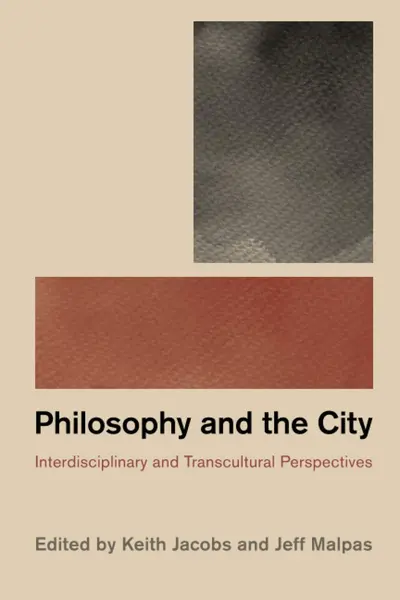 Philosophy and the City | Keith Jacobs, Jeff Malpas