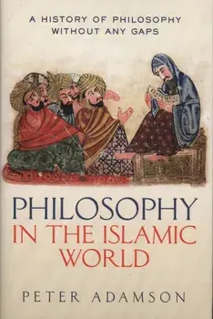 Philosophy in the Islamic World, Hardcover/Peter Adamson