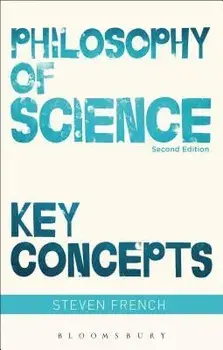 Philosophy of Science: Key Concepts, Paperback/Steven French