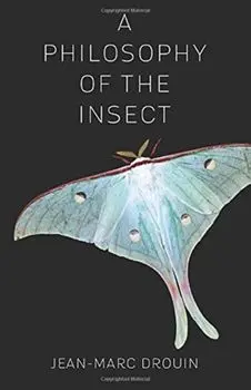 Philosophy of the Insect, Hardback/Jean-Marc Drouin