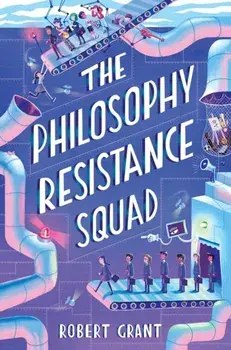 Philosophy Resistance Squad, Paperback/Robert Grant