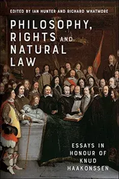 Philosophy, Rights and Natural Law. Essays in Honour of Knud Haakonssen, Paperback/***