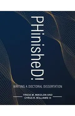 PHinisheD!: Writing a Doctoral Dissertation - Tricia Mikolon