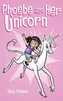 Phoebe and Her Unicorn, Hardcover/Dana Simpson
