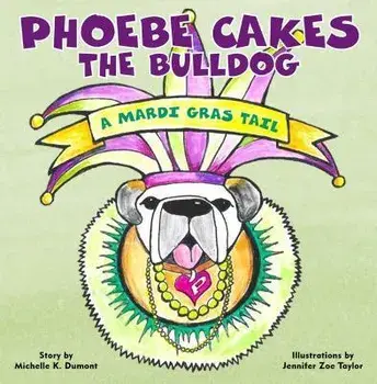 Phoebe Cakes the Bulldog a Mardi Gras Tail, Board Books/Dumont