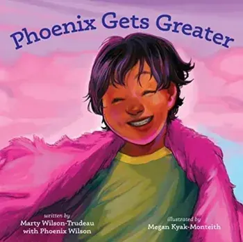 Phoenix Gets Greater, Hardback/Marty Wilson-Trudeau