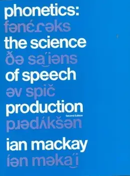 Phonetics. The Science of Speech Production, 2 ed, Paperback/Ian R. A. MacKay
