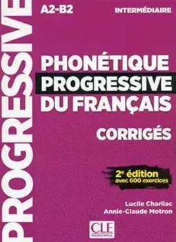 Phonetique progressive du francais: Niveau intermediaire (A2/B1) Corriges, Paperback/A-C Motron