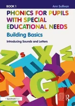 Phonics for Pupils with Special Educational Needs Book 1: Building Basics. Introducing Sounds and Letters, Paperback/Ann Sullivan
