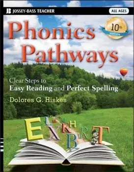 Phonics Pathways: Clear Steps to Easy Reading and Perfect Spelling, Paperback/Dolores G. Hiskes