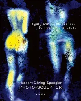 Photo-sculptor, Hardback/Herbert Doring-Spengler