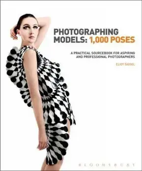 Photographing Models: 1,000 Poses, Hardcover/Eliot Siegel