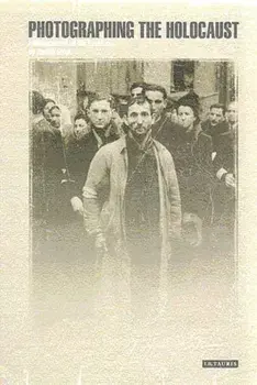 Photographing the Holocaust. Interpretations of the Evidence, Paperback/Janina Struk