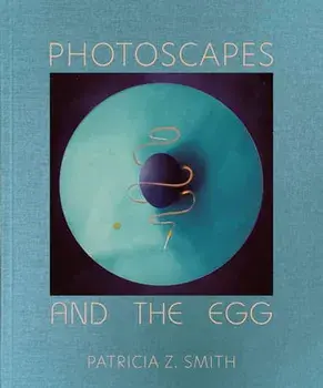 Photoscapes and the Egg, Hardback/Patricia Z Smith