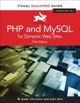 PHP and MySQL for Dynamic Web Sites: Visual Quickpro Guide, Paperback/Larry Ullman
