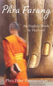 Phra Farang. An English Monk in Thailand, Paperback/Phra Peter Pannapadipo
