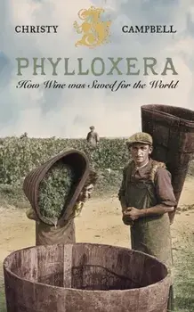 Phylloxera: How Wine Was Saved for the World, Paperback/Christy Campbell