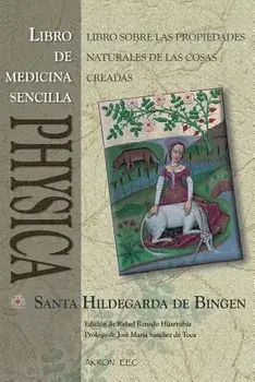 Physica. Libro de Medicina Sencilla: Subtilitatum Diversarum Naturarum Creaturarum I. Liber Simplicis Medicinae, Paperback/Rafael Renedo Hijarrubia