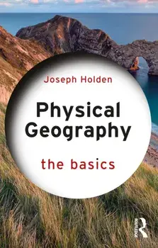 Physical Geography: The Basics. 2 New edition, Paperback/Joseph (University of Leeds, UK) Holden