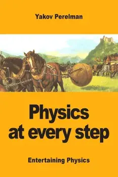 Physics at every step, Paperback/Yakov Perelman