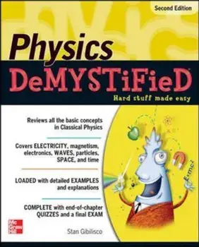 Physics DeMYSTiFieD, Second Edition, Paperback/Stan Gibilisco