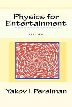 Physics for Entertainment: Book One, Paperback/Yakov I. Perelman