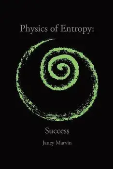 Physics of Entropy: Success, Paperback/Janey Marvin