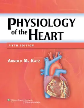 Physiology of the Heart, Hardback/Arnold M. Katz