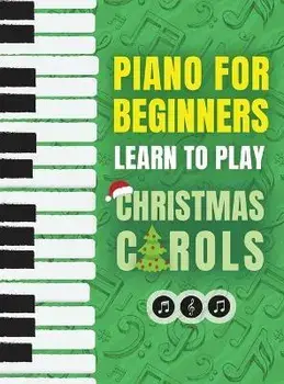 Piano for Beginners - Learn to Play Christmas Carols: The Ultimate Beginner Piano Songbook for Kids with Lessons on Reading Notes and 32 Beloved Songs, Hardcover/Piano Made Easy Press