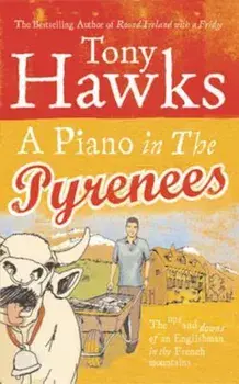 Piano In The Pyrenees, Paperback/Tony Hawks