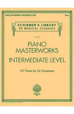Piano Masterworks - Intermediate Level: Schirmer's Library of Musical Classics Volume 2110 - Hal Leonard Corp