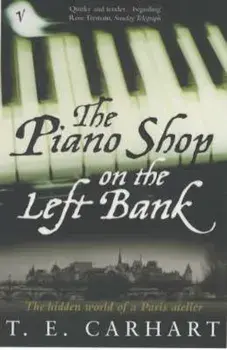 Piano Shop On The Left Bank, Paperback/T E Carhart