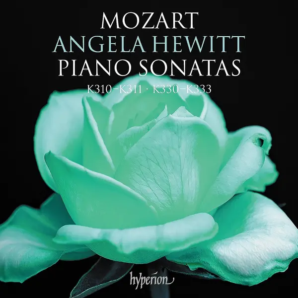 Piano Sonatas K310-311 • K330-333 | Wolfgang Amadeus Mozart, Angela Hewitt