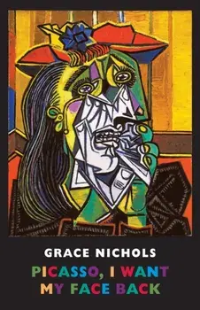 Picasso, I Want My Face Back, Paperback/Grace Nichols
