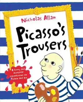 Picasso's Trousers, Paperback/Nicholas Allan