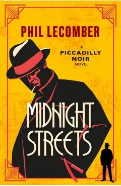 Piccadilly Noir Series - Midnight Streets - Phil Lecomber