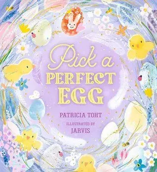 Pick a Perfect Egg, Hardcover/Patricia Toht