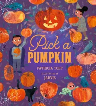 Pick a Pumpkin, Hardcover/Patricia Toht