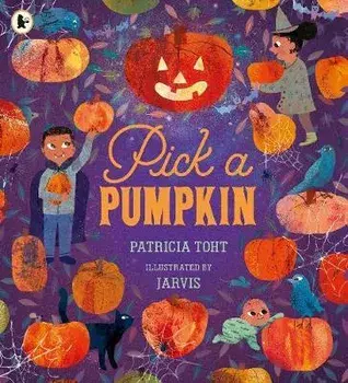 Pick a Pumpkin, Paperback/Patricia Toht