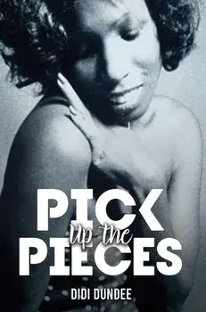 Pick Up the Pieces, Paperback/Didi Dundee