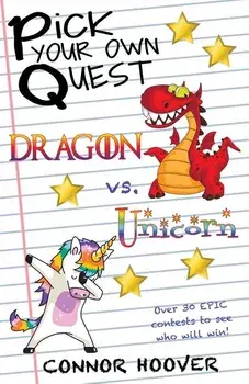 Pick Your Own Quest: Dragon vs. Unicorn, Paperback/Connor Hoover