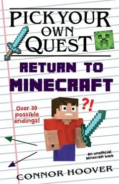 Pick Your Own Quest: Return to Minecraft - Connor Hoover