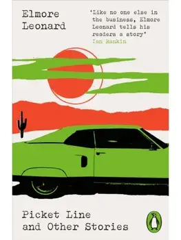 Picket Line and Other Stories, Paperback/Elmore Leonard